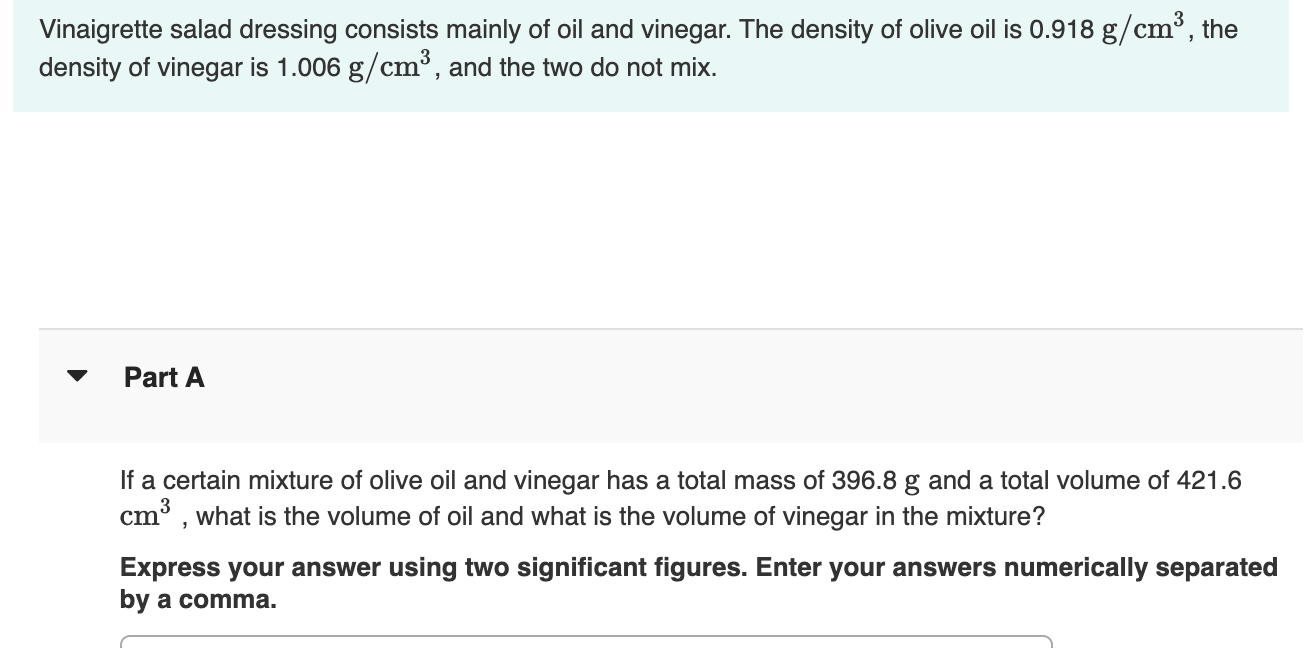 Solved Vinaigrette salad dressing consists mainly of oil and