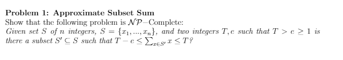 Solved Problem 1: Approximate Subset Sum Show that the | Chegg.com