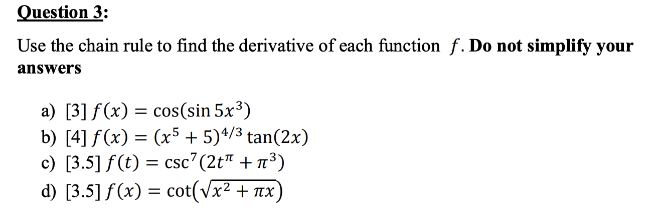 Solved Question 3: Use the chain rule to find the derivative | Chegg.com