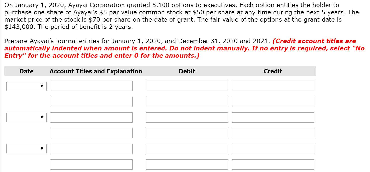 Solved On January 1, 2020, Ayayai Corporation granted 5,100