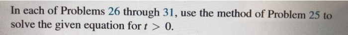 Solved In Each Of Problems 26 Through 31 Use The Method Of Chegg Solved In Each Of Problems 26 Through 31 Use The Method Of Chegg