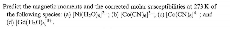 Solved Predict the magnetic moments and the corrected molar | Chegg.com