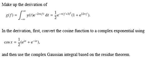 Make up the derivation of 8(f) = y(t)e-2nift dt = | Chegg.com