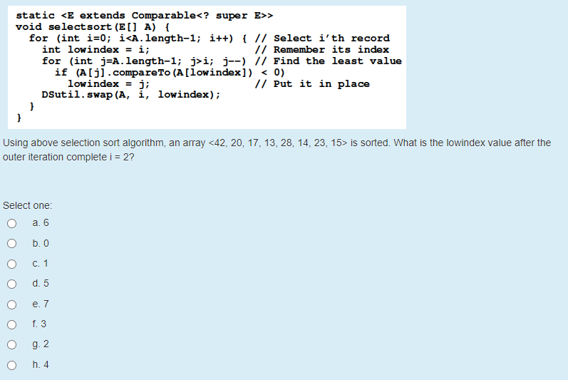 Solved static > void select sort (E[] A) { for (int i=0; ii; | Chegg.com