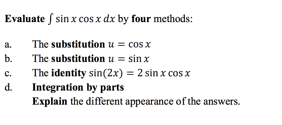 Solved Evaluate S sin x cos x dx by four methods: a. b. c. | Chegg.com