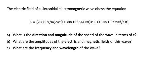 Solved The electric field of a sinusoidal electromagnetic | Chegg.com