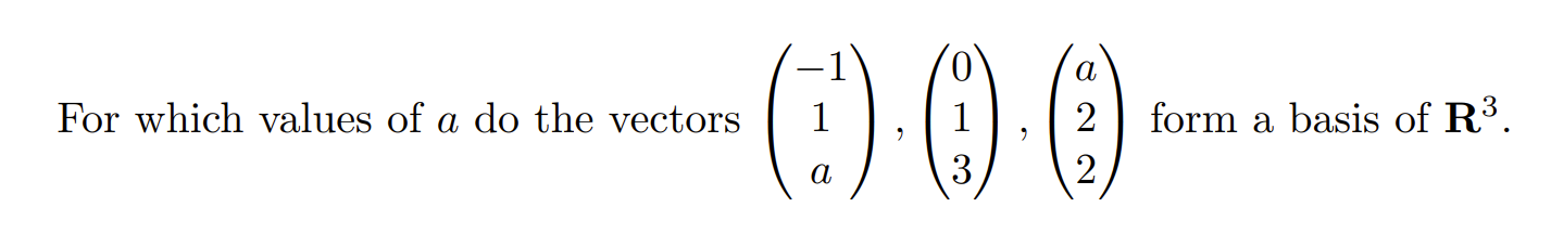 Solved For which values of a do the vectors (0) 0 0 form a | Chegg.com