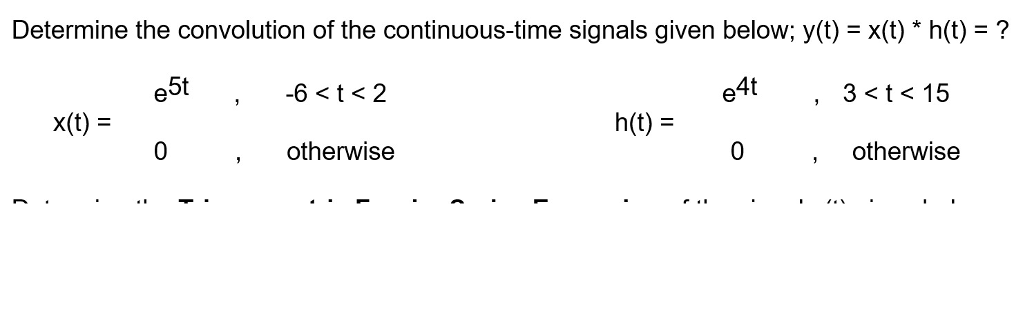 Solved Determine The Convolution Of The Continuous Time S Chegg Com
