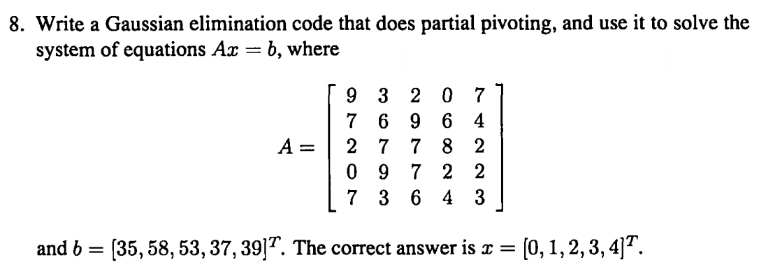 Solved 8. Write a Gaussian elimination code that does | Chegg.com