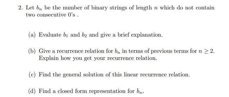 Solved 2. Let Bn Be The Number Of Binary Strings Of Length N | Chegg.com