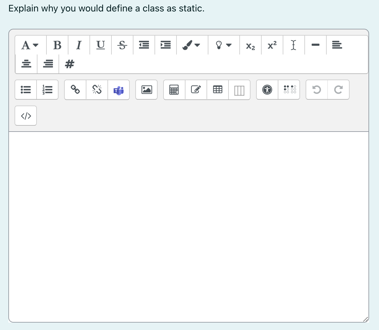 Solved Explain why you would define a class as static. | Chegg.com