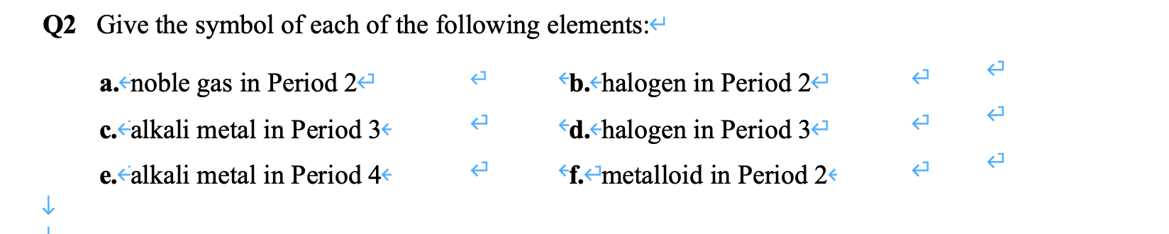 Solved Q3 Complete the following table for the elements that | Chegg.com