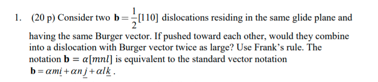 Solved 1. (20 P) Consider Two B= [110] Dislocations Residing | Chegg.com