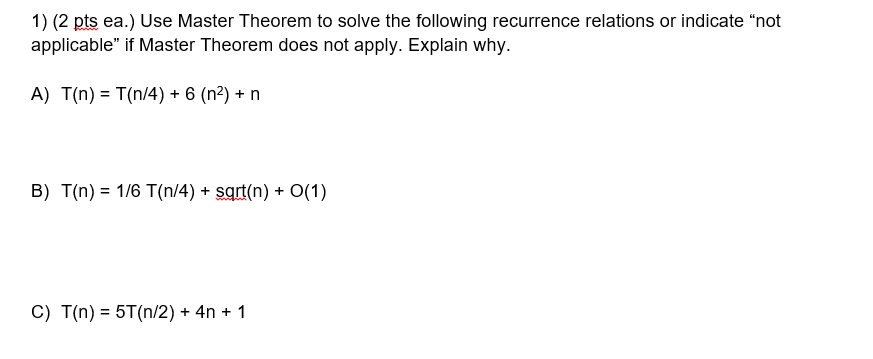 Solved 1) (2 pts ea.) Use Master Theorem to solve the | Chegg.com