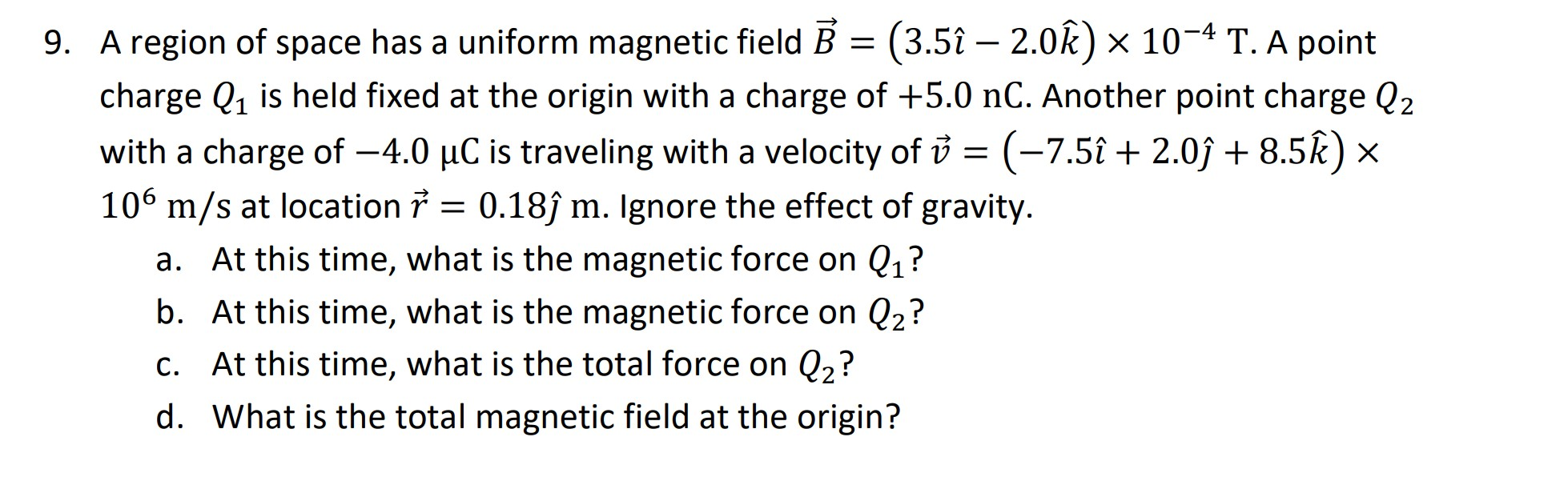 Solved 9. A region of space has a uniform magnetic field B = | Chegg.com