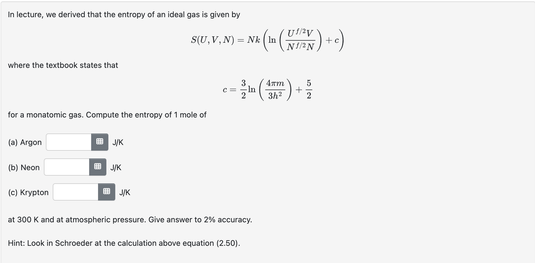 Solved In lecture, we derived that the entropy of an ideal | Chegg.com