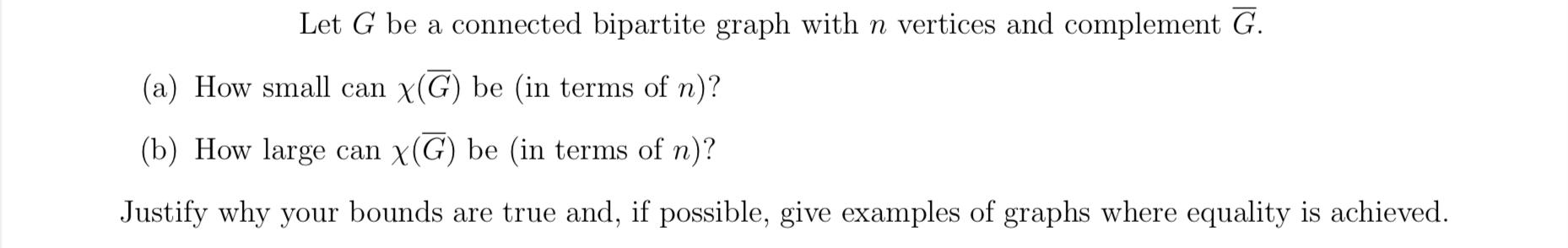 Solved Let G be a connected bipartite graph with n vertices | Chegg.com