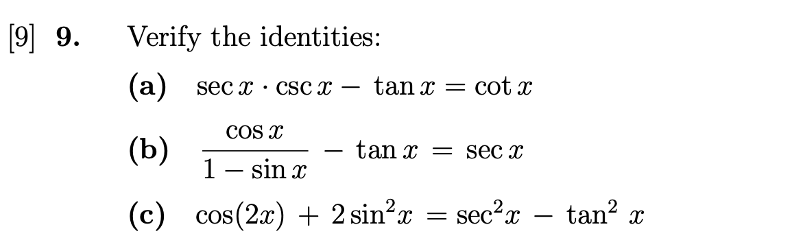 Solved [9] 9. Verify the identities: (a) tan x = cotx sect | Chegg.com