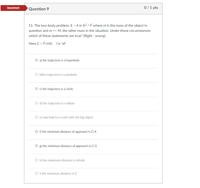 Solved Incorrect 0/1 pts Question 9 11. The two-body | Chegg.com