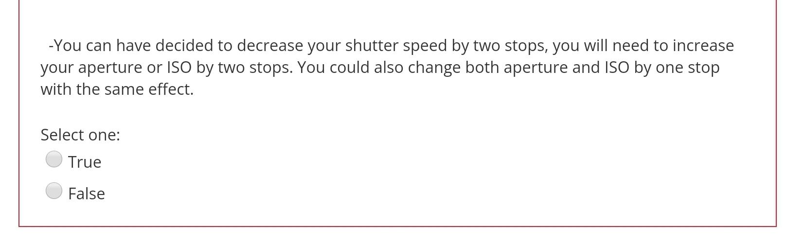 Solved -You can have decided to decrease your shutter speed | Chegg.com