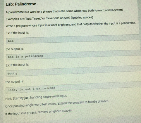 Solved Lab: Palindrome A palindrome is a word or a phrase | Chegg.com