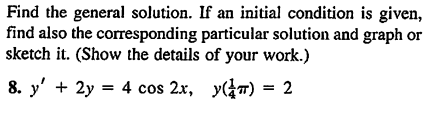 Solved Find the general solution. If an initial condition is | Chegg.com
