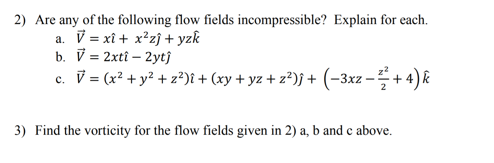 Solved 2 Are Any Of The Following Flow Fields Chegg Com