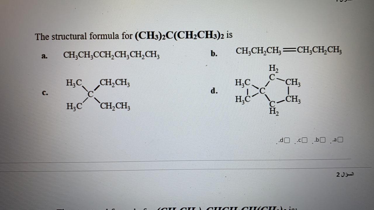 Solved a. The structural formula for (CH3)2C(CH2CH3)2 is