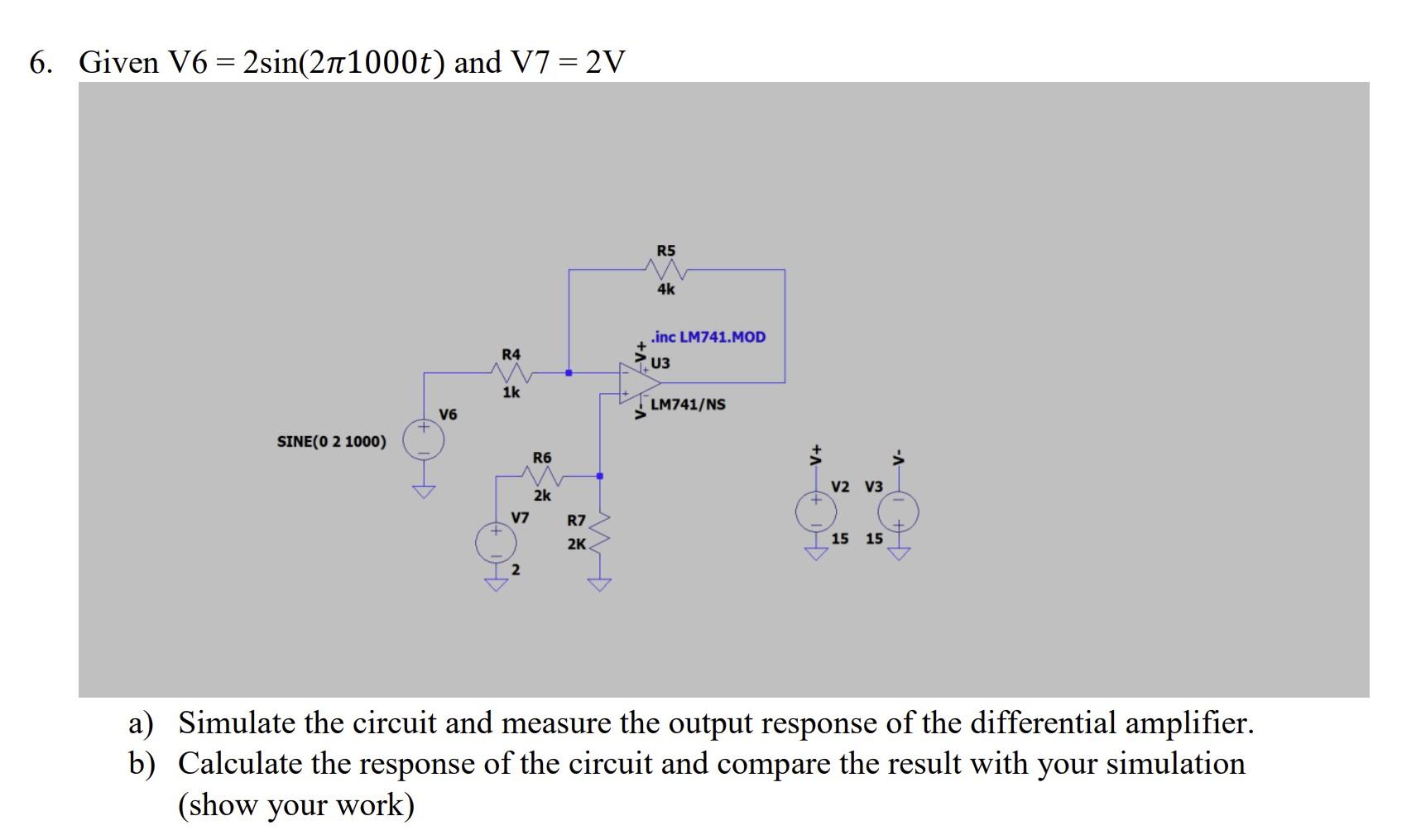 Solved ven V6=2sin(2π1000t) and V7=2 V a) Simulate the | Chegg.com