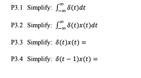 Solved ∫−∞∞δ(t)dt∫−∞∞δ(t)x(t)dtδ(t)x(t)=δ(t−1)x(t)= | Chegg.com