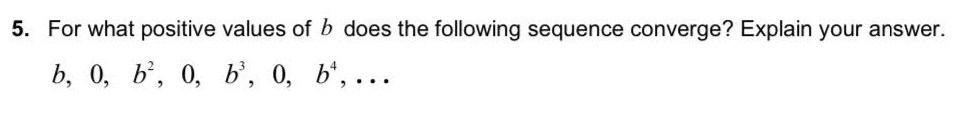 Solved 5. For What Positive Values Of B Does The Following | Chegg.com