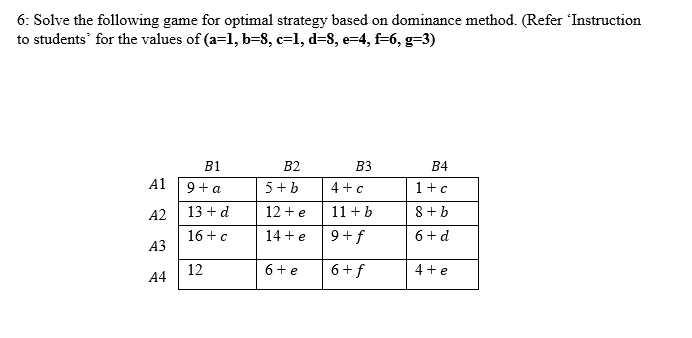 Solved 6: Solve The Following Game For Optimal Strategy | Chegg.com