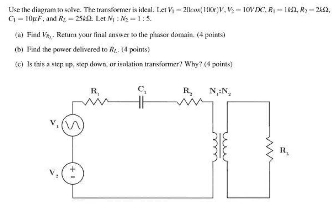 Solved Use the diagram to solve. The transformer is ideal. | Chegg.com