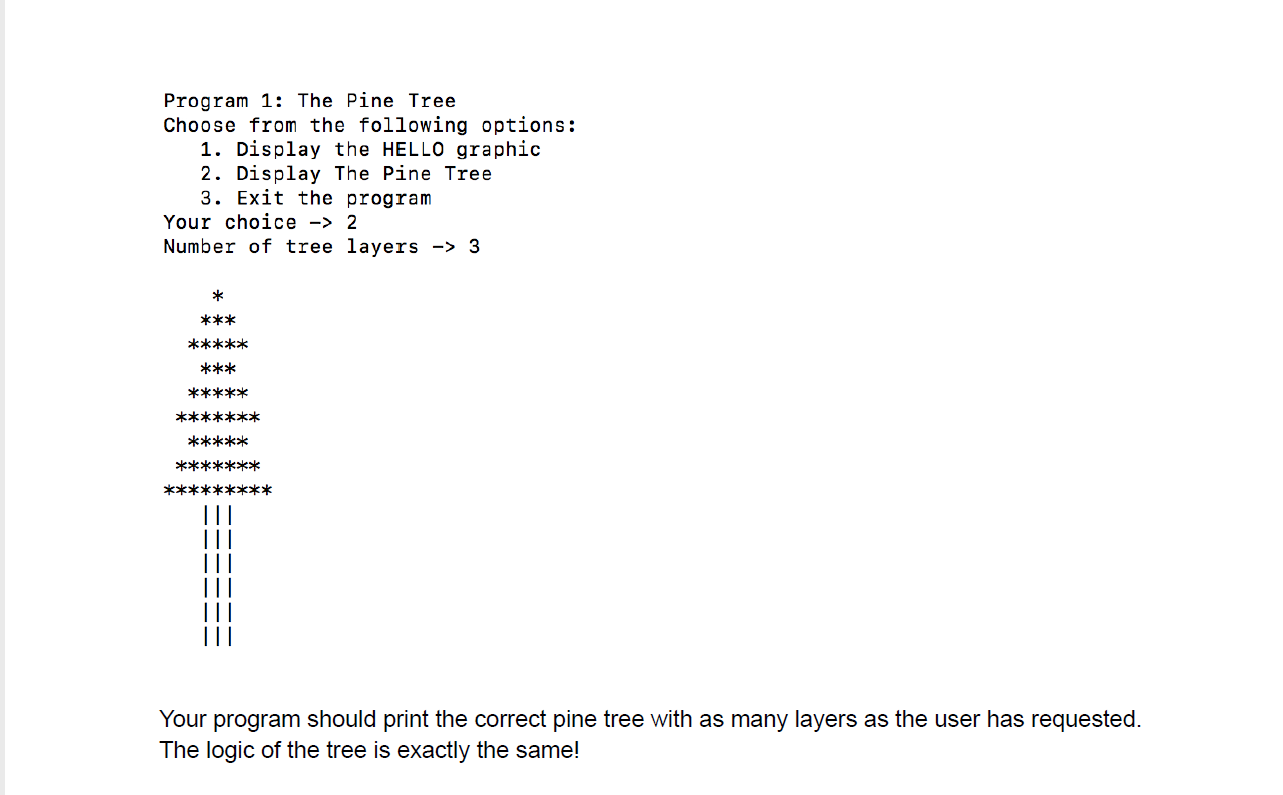 Program 1: The Pine Tree<br>Choose from the following options:<br>1. Display the HELLO graphic<br>2. Display The Pine Tree<br>3. Exit the