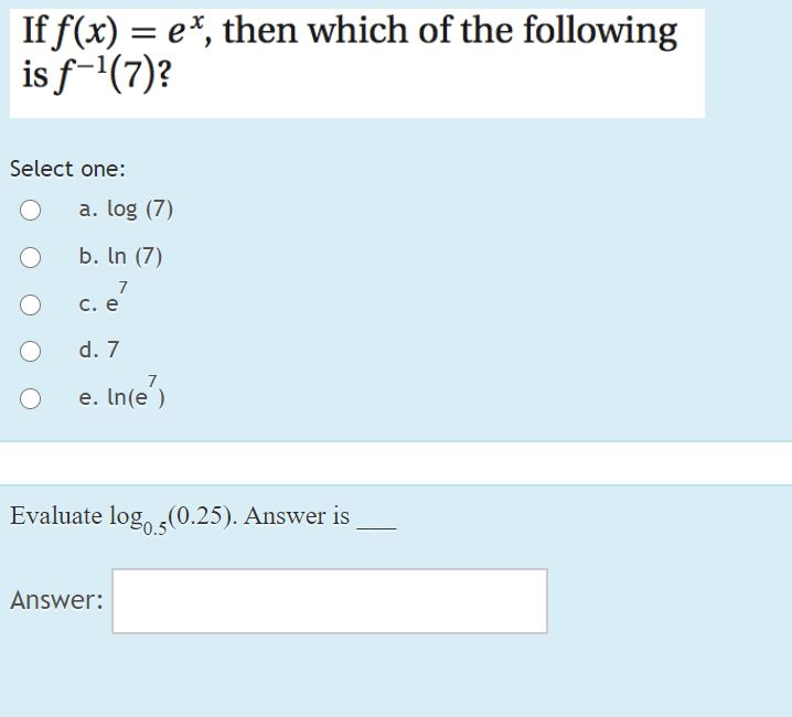 Solved If F X E Then Which Of The Following Is F 1 7 Chegg Com