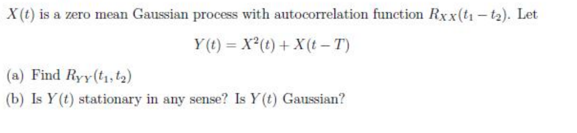 X(t) is a zero mean Gaussian process with | Chegg.com