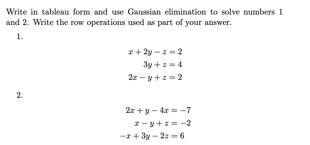 Solved Write in tableau form and use Gaussian elimination to | Chegg.com