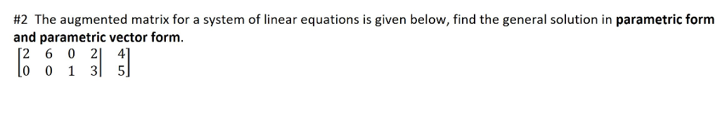 Solved #2 The augmented matrix for a system of linear | Chegg.com
