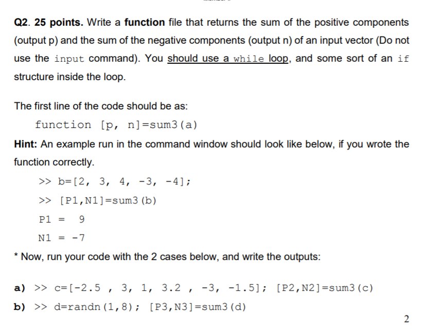 Solved Q2. 25 points. Write a function file that returns the | Chegg.com