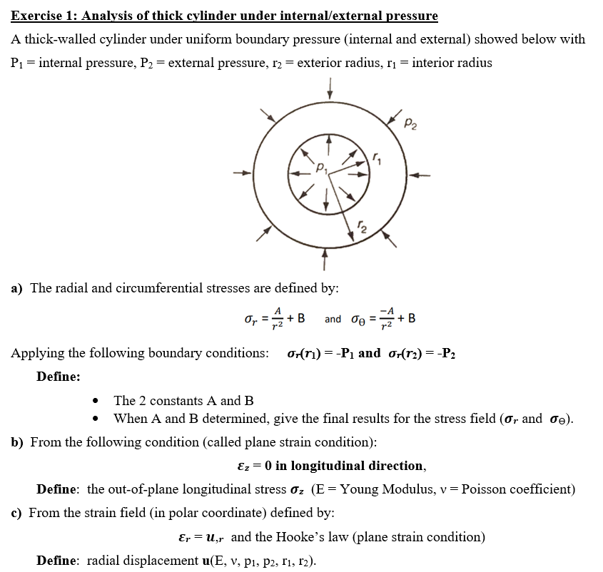 Exercise 1: Analysis of thick cylinder under internal/external pressure
A thick-walled cylinder under uniform boundary pressu