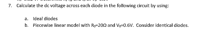 Solved 7. Calculate the dc voltage across each diode in the | Chegg.com