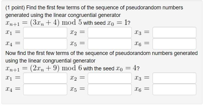 Solved (1 point) Find the first few terms of the sequence of | Chegg.com