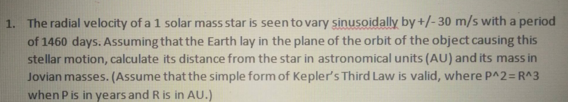 Solved 1. The radial velocity of a 1 solar mass star is seen | Chegg.com