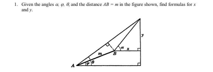 Solved 1. Given the angles a, o, 0, and the distance AB = m | Chegg.com