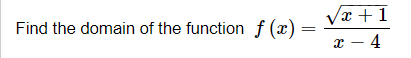 Solved A) [−1,4) ∪ (4,∞) B) [−1,4] ∪ [4,∞) C) (−1,∞) D) | Chegg.com