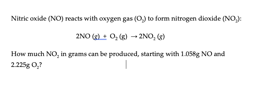Solved Nitric oxide (NO) reacts with oxygen gas (O) to form | Chegg.com