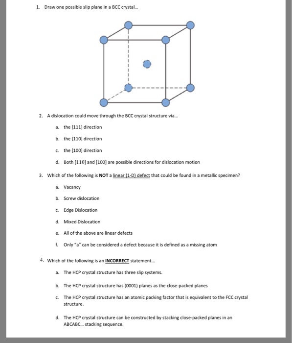 Solved 1. Draw one possible slip plane in a BCC crystal 2. A | Chegg.com