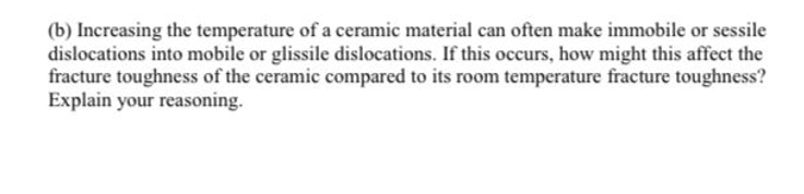 Solved (b) Increasing the temperature of a ceramic material | Chegg.com