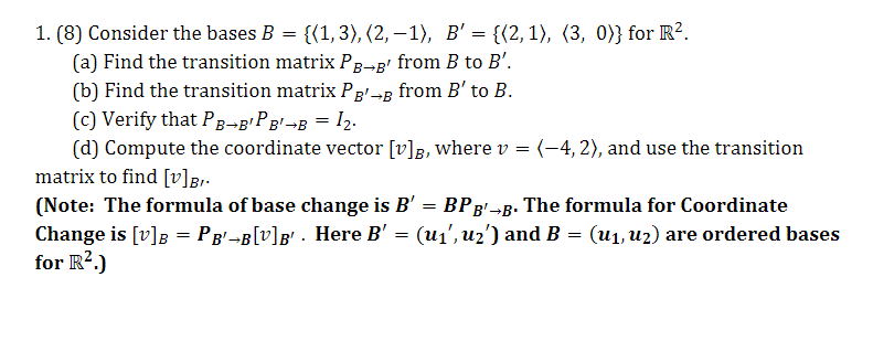 Solved 1. (8) Consider The Bases B = {(1,3), (2, -1), B' = | Chegg.com