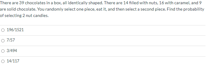 Solved There Are 39 Chocolates In A Box, All Identically | Chegg.com